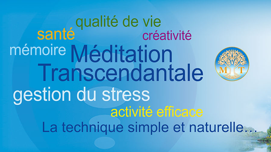 Les bienfaits multiples de la Méditation Transcendantale