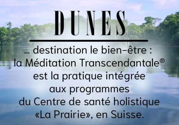 Magazine DUNES : Clinique la Pairie : l'Art de la Méditation Transcendantale